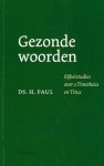 Paul, Ds. H. - Paul, Ds. H.-Gezonde woorden (nieuw)