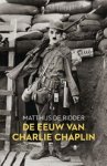 Matthijs de Ridder - De eeuw van Charlie Chaplin