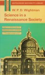 WIGHTMAN, W.P.D. - Science in a renaissance society.