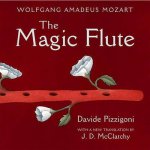 Mozart, Wolfgang, Amadeus, Pizzigoni, Davide, McClatchy, J.D. - The Magic Flute (inclusief 2 CD's)