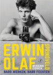 OLAF - Mischa Cohen: - Erwin Olaf Springveld. Hard werken, hard feesten.