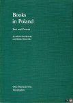 Bienkowska, Barbara / Halina Chamerska - Books in Poland. Past and Present.