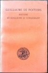 Guillaume de Poitiers (ed. Raymonde Foreville) - Histoire de Guillaume le Conquerant