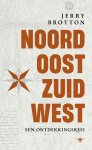 Jerry Brotton - Noord, oost, zuid, west