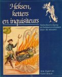 Zwart, Arie en Braun, Karel - Zwart, Arie en Braun, Karel-Heksen, ketters en inquisiteurs Zwart, Arie en Braun, Karel - Zwart, Arie en Braun, Karel-Heksen, ketters en inquisiteurs