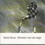 Heus, hans en Jong, Wilfried de - Dromen van de zege