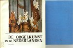 Flor Peeters, Maarten Albert Vente - De orgelkunst in de Nederlanden Van de 16de tot de 18de eeuw