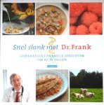 Berkum, Frank van . [ isbn 9789048814299 ] - Snel Slank met Dr. Frank . Deel 3 . ( Gemakkelijke en snelle gerechten om af te vallen . ) Het Dr. Frank-dieet is gebaseerd op de resultaten van honderden wetenschappelijke onderzoeken en ruim 25 jaar praktijkervaring met patiënten met overgewicht  -
