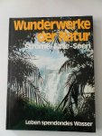 Conti, Flavio - Wunderwerke der Natur. Ströme - Fälle - seen. Leben spendendes Wasser Band 2