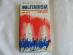 Volker Rolf Berghahn V.R. - Militarism : the history of an internationale debate 1861-1979