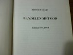 henry matthew - wandelen met God
