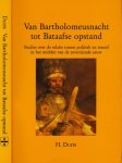 Duits, H. - Van Bartholomeusnacht tot Bataafse Opstand: Studies over de relatie tussen politiek en toneel in het midden van de zeventiende eeuw.