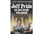 Jim Henaghan - Jeff Pride en het Boek van Goud Jim Henaghan - Jeff Pride en het Boek van Goud