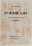 M. Laureyssens - Uit vroeger dagen: eenvoudige nationale geschiedenis voor de derde graad van de lagere school