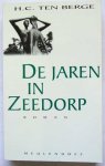 Berge, H.C. ten - De jaren in Zeedorp; Een episodische vertelling