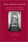 Antoine Borrut 277559 - Entre mémoire et pouvoir L'espace syrien sous les derniers Omeyyades et les premiers Abbasides