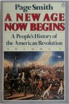 Page Smith - A New Age Now Begins A People's History of the American Revolution: Volume 1