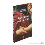 Gueullette, Jean-Marie. - Dieu prend soin de nous. Goûter la vie spirituelle avec saint François de Sales.