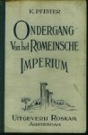 Pfister, K. - Ondergang van het Romeinsche Imperium.