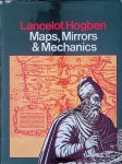 Hogben, Lancelot - Maps, Mirrors, and Mechanics: The Beginnings of Science