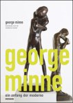 MINNE - - George Minne. Voorbode van de moderne kunst / Ein anfang der moderne. MINNE - - George Minne. Voorbode van de moderne kunst / Ein anfang der moderne.