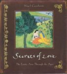 Cawthorne, Nigel. - Secrets of Love, thge erotic arts through the ages