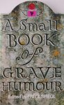 Fritz Spiegl - A small book of grave humour. Comic & curious memorial inscriptions