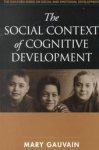 Mary Gauvain - The Social Context of Cognitive Development