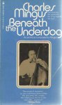 Mingus, Charles - Beneath the Underdog: His World as Composed by Mingus