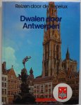 Hoek, K A van den, ill. Dries Rob e.a - Reizen door de Benelux  Dwalen door Antwerpen