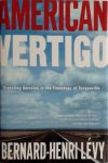 Bernard Henri Lévy - American Vertigo