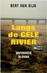 Bert van Dijk - Langs de Gele Rivier watercrisis in China