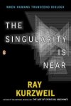 Kurzweil, Ray - The Singularity Is Near When Humans Transcend Biology