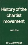 Gammage, R.C. - History of the chartist movement 1837-1854