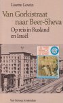 Lewin, Lisette - Van Gorkistraat naar Beer-Sheva: Op reis in Rusland en Israël Lewin, Lisette - Van Gorkistraat naar Beer-Sheva: Op reis in Rusland en Israël