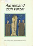 Beek, van e.a. (redactie) en Smeets, Harrie (tekeningen) - Als iemand zich verzet