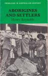Reynolds, Henry - Aborigines and settlers: The Australian experience, 1788-1939, (Problems in Australian history)