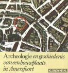 Diverse auteurs - Archeologie en geschiedenis van een bouwplaats in Amersfoort