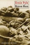 Ernie Pyle - Brave Men