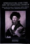 Fehl, Philipp - Sprezzatura and the art of painting finely: open-ended narration in paintings by Apelles, Raphael, Michelangelo, Titian, Rembrandt and Ter Borch