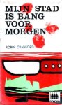 Cranford, Robin - Mijn stad is bang voor morgen