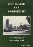 Visscher, Dr. H.A. - Het Eiland van Dordrecht (Een verkenning van een boeiende streek), 120 pag. paperback, goede staat