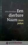 Kershaw, John - Een dierbare Naam *nieuw* - laatste exemplaren! --- Zeven preken
