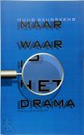 Huub Beurskens - Maar waar is het drama? beschouwingen over beeldende kunst, film en literatuur