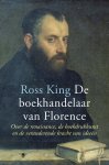 Ross King - De boekhandelaar van Florence Over de renaissance, de boekdrukkunst en de veranderende kracht van ideeën