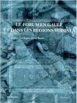 BOUET, Alain - Le forum en Gaule et dans les régions voisines.