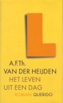 Heijden, A.F.Th. van der - Het leven uit een dag. Roman