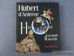 Doucet, Jean-Marie. - Hubert d'Ardenne, histoire d'une légende universelle.