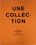 Jean-Luc Monterosso - Une collection - Maison européenne de la photographie
