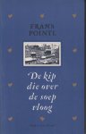 Pointl (Amsterdam, 1 augustus 1933 - Amsterdam, 1 oktober 2015), Frans - De kip die over de soep vloog - Verhalen. Het begin verhaal van deze bundel draagt als titel 'De overlevenden'. Die titel duidt een wereld aan van een joodse moeder en haar kleine zoon.